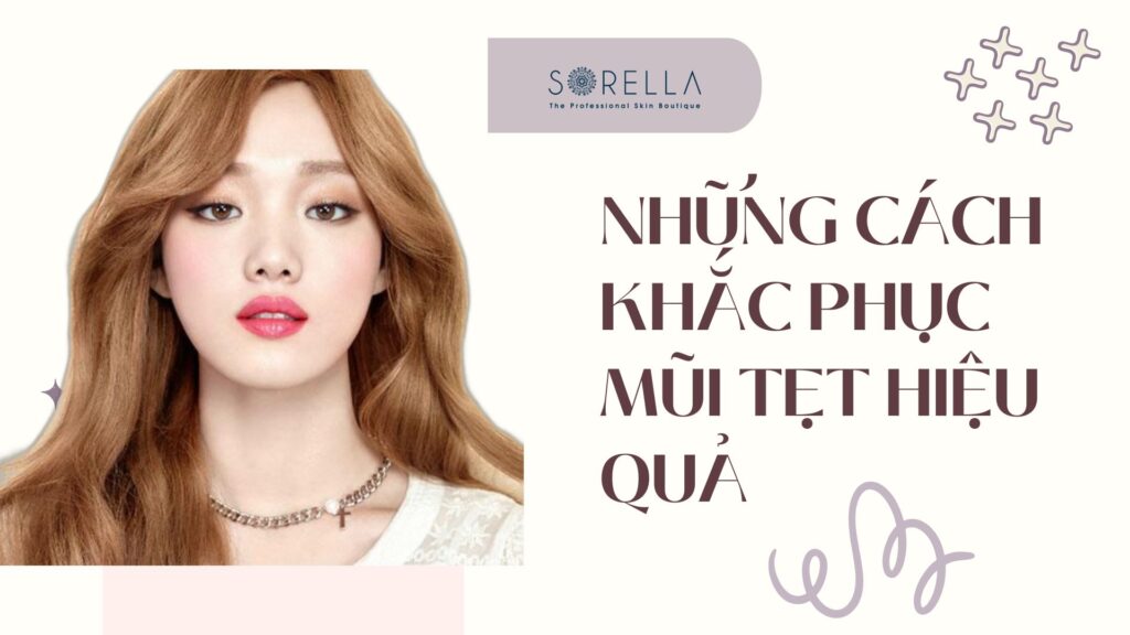 Những cách khắc phục mũi tẹt hiệu quả
