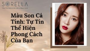 Màu son cá tính: Tự tin thể hiện phong cách của bạn