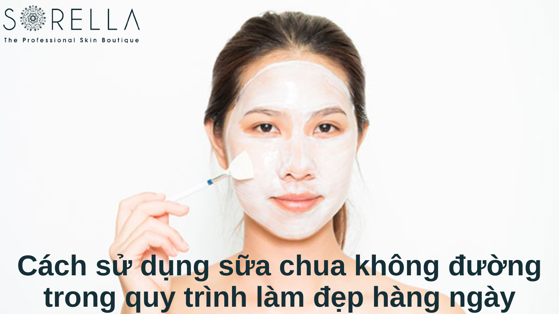 Cách sử dụng sữa chua không đường trong quy trình làm đẹp hàng ngày