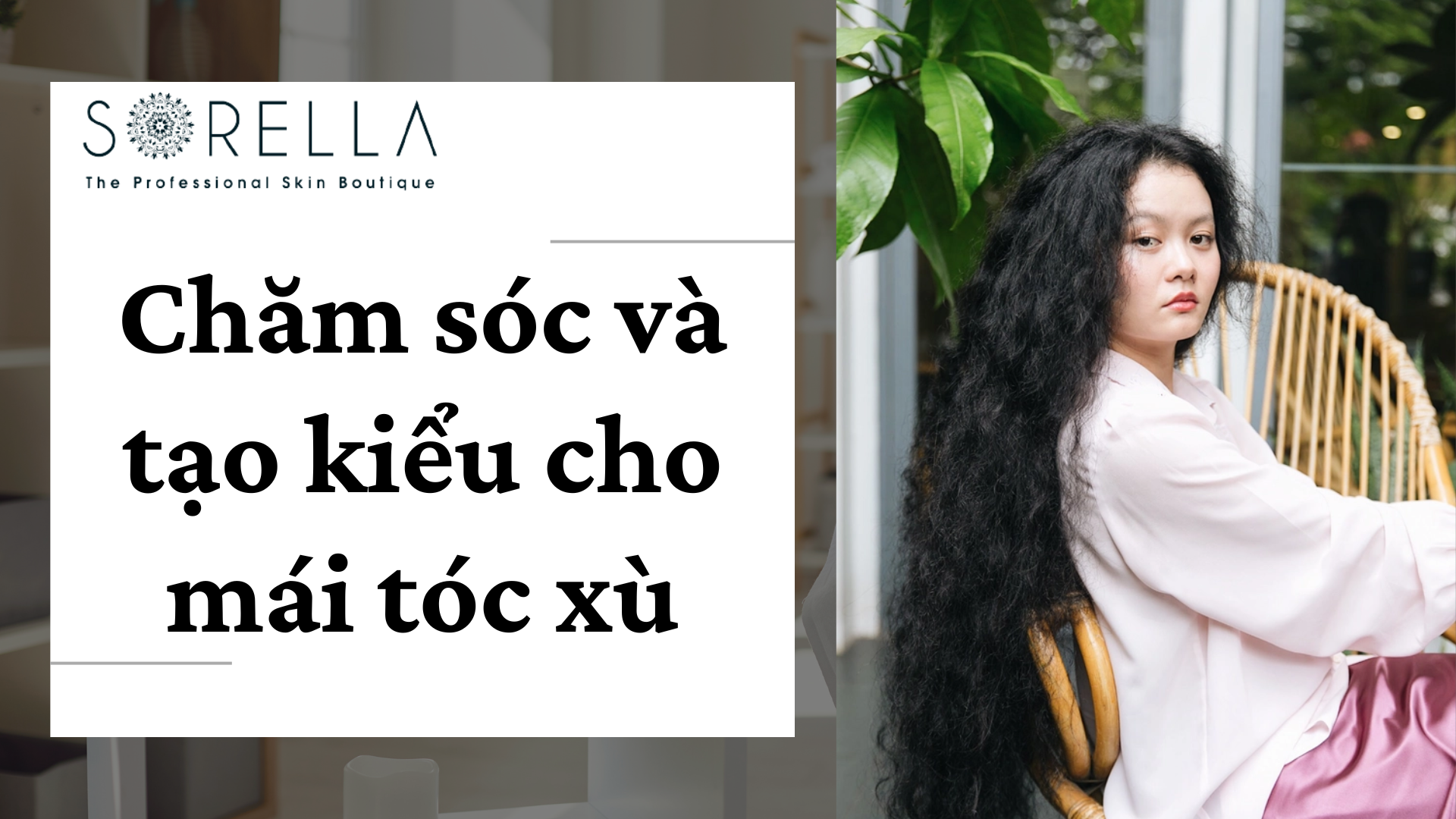 Chăm sóc và tạo kiểu cho mái tóc xù