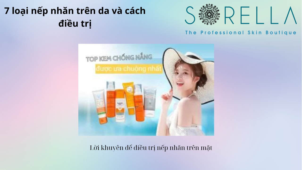 7 loại nếp nhăn trên da và cách điều trị 