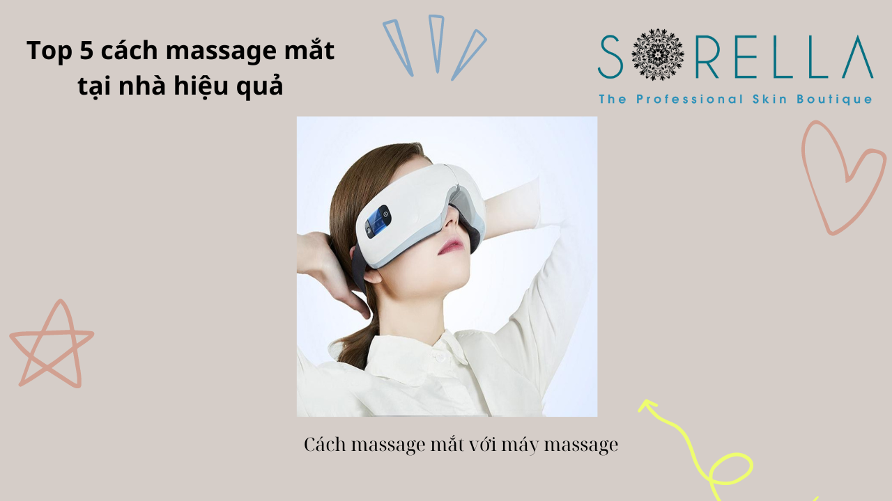 Top 5 cách massage mắt tại nhà hiệu quả 
