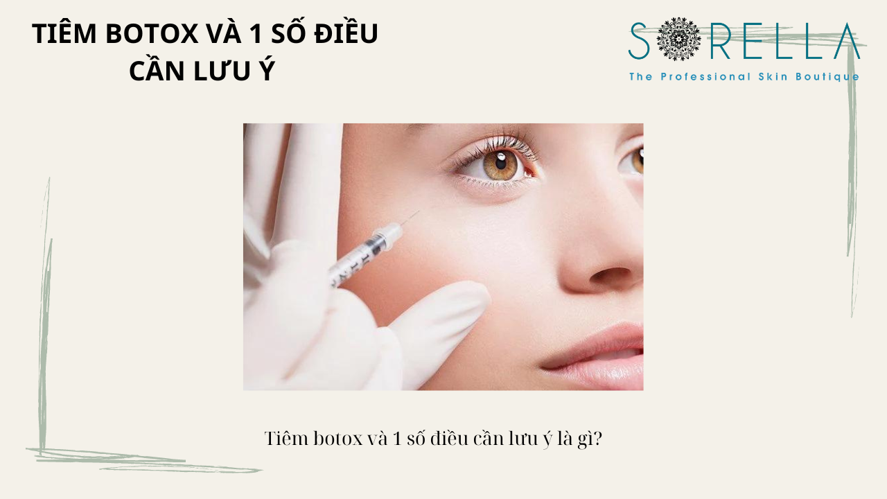 Tiêm botox và 1 số điều cần lưu ý 