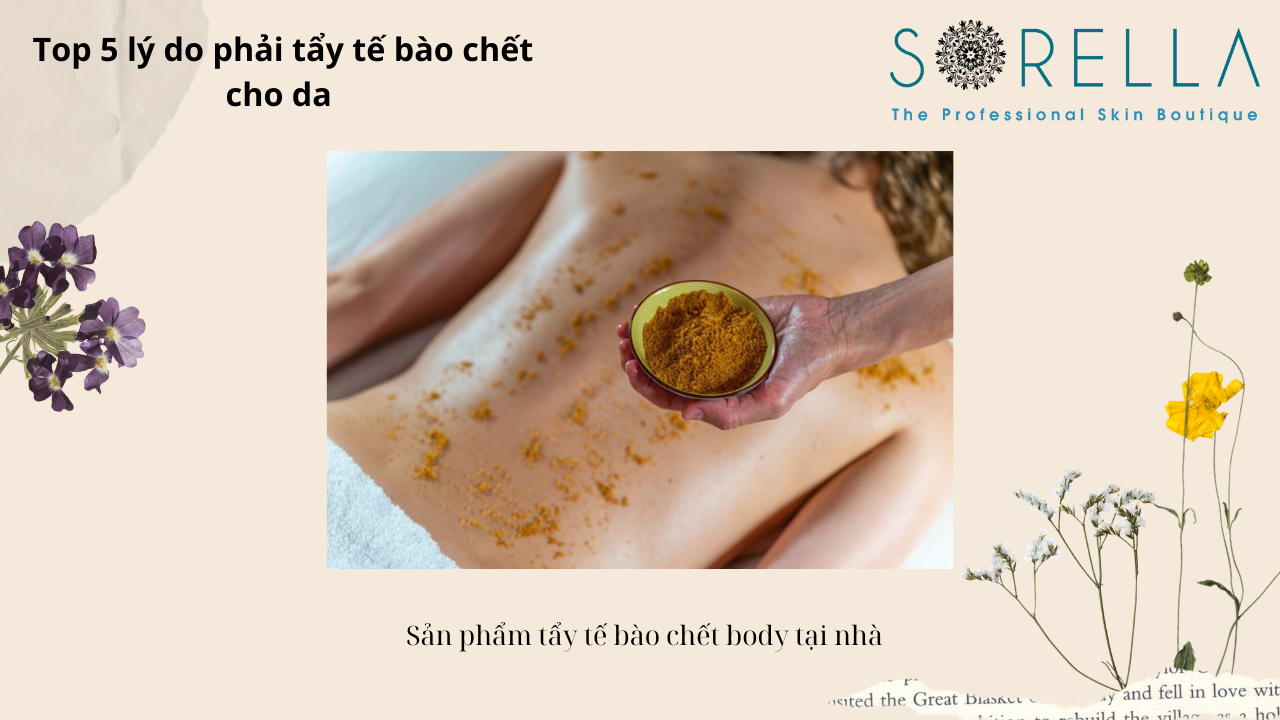 Lý do phải tẩy tế bào chết cho da