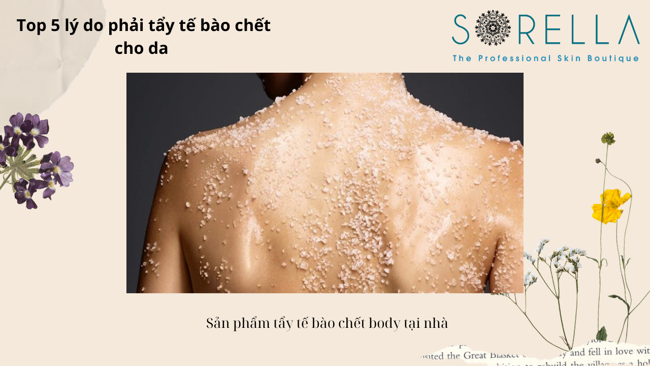 Lý do phải tẩy tế bào chết cho da