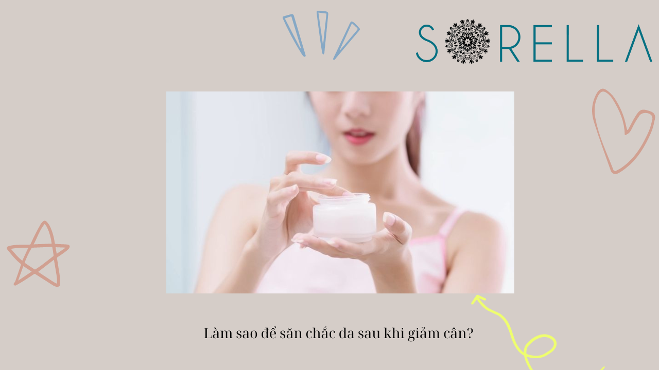 Làm sao để săn chắc da sau khi giảm cân? 