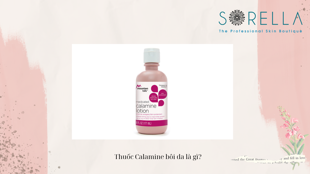 Thuốc Calamine bôi da là gì? 