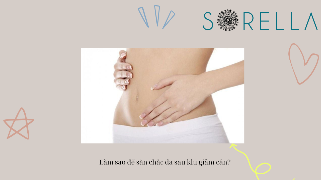 Làm sao để săn chắc da sau khi giảm cân? 